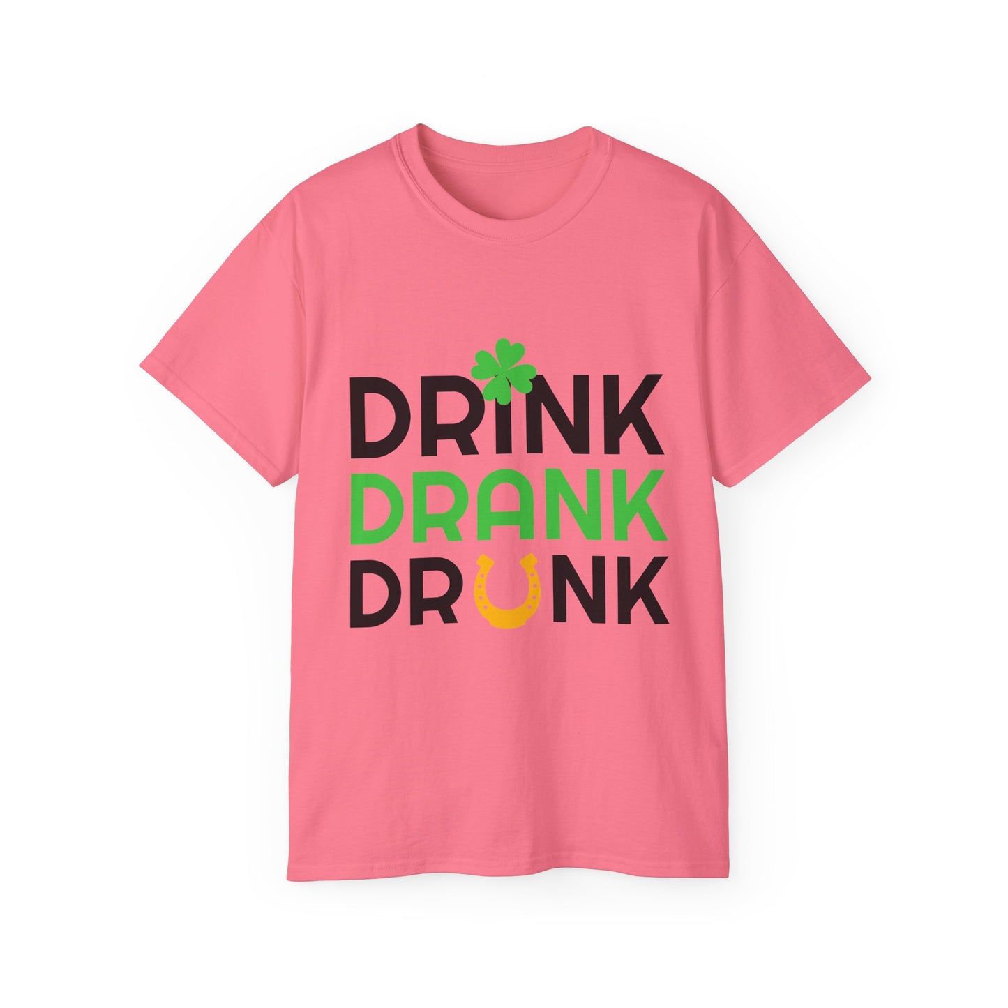 St. Patrick's Day Drink Drank Drunk Unisex Ultra Cotton Tee