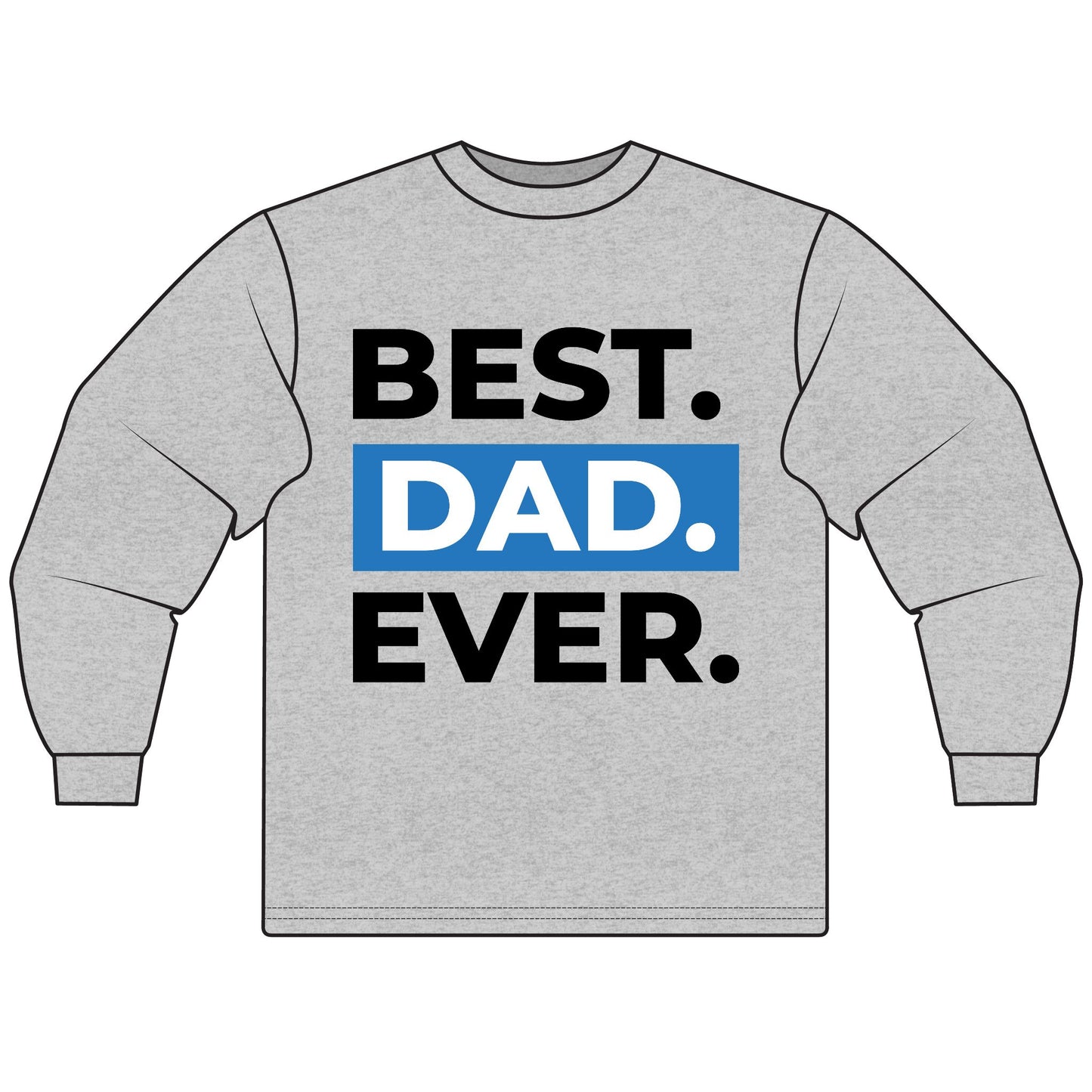 Best Dad Ever Unisex Long Sleeve T-Shirt - Perfect Gift for Father's Day