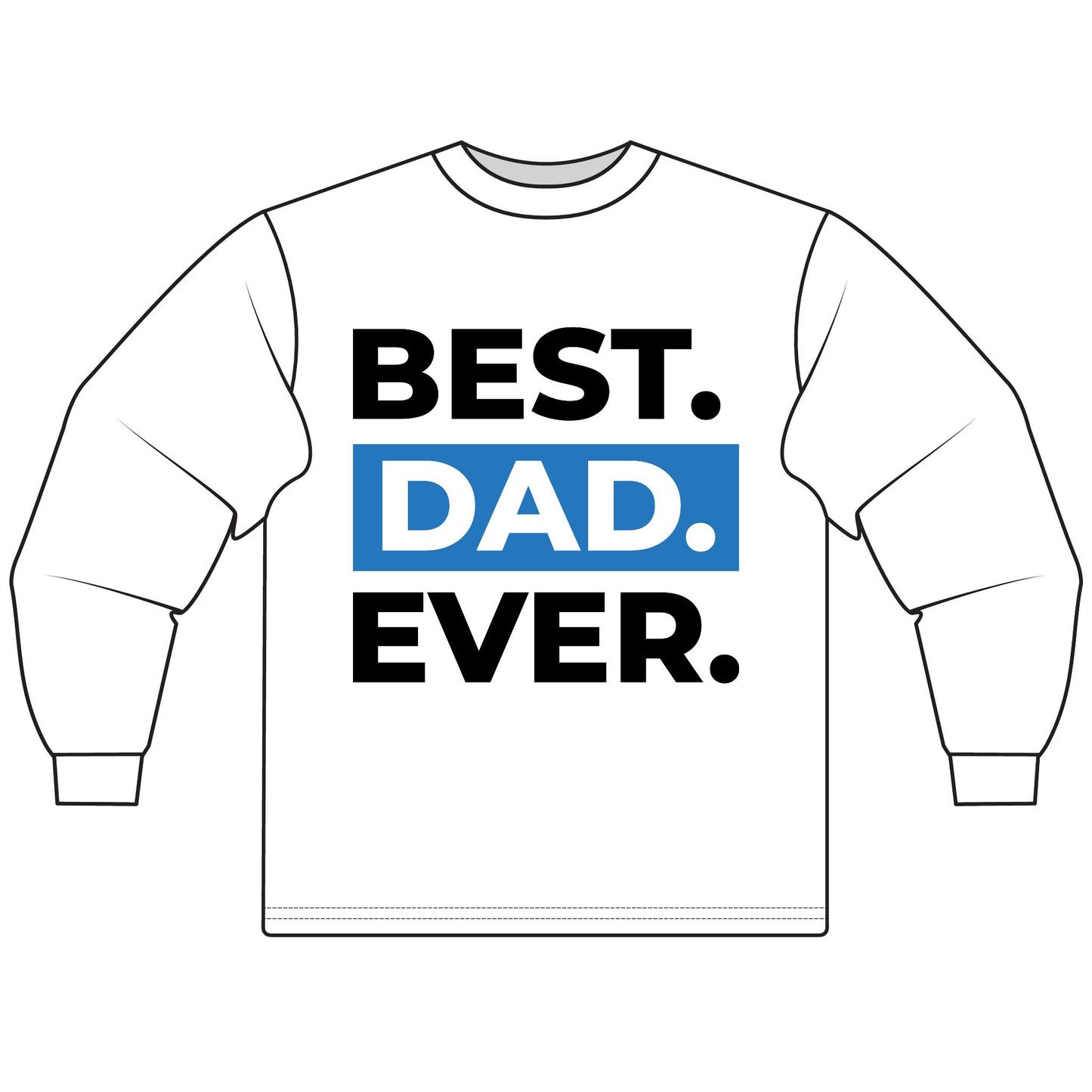 Best Dad Ever Unisex Long Sleeve T-Shirt - Perfect Gift for Father's Day