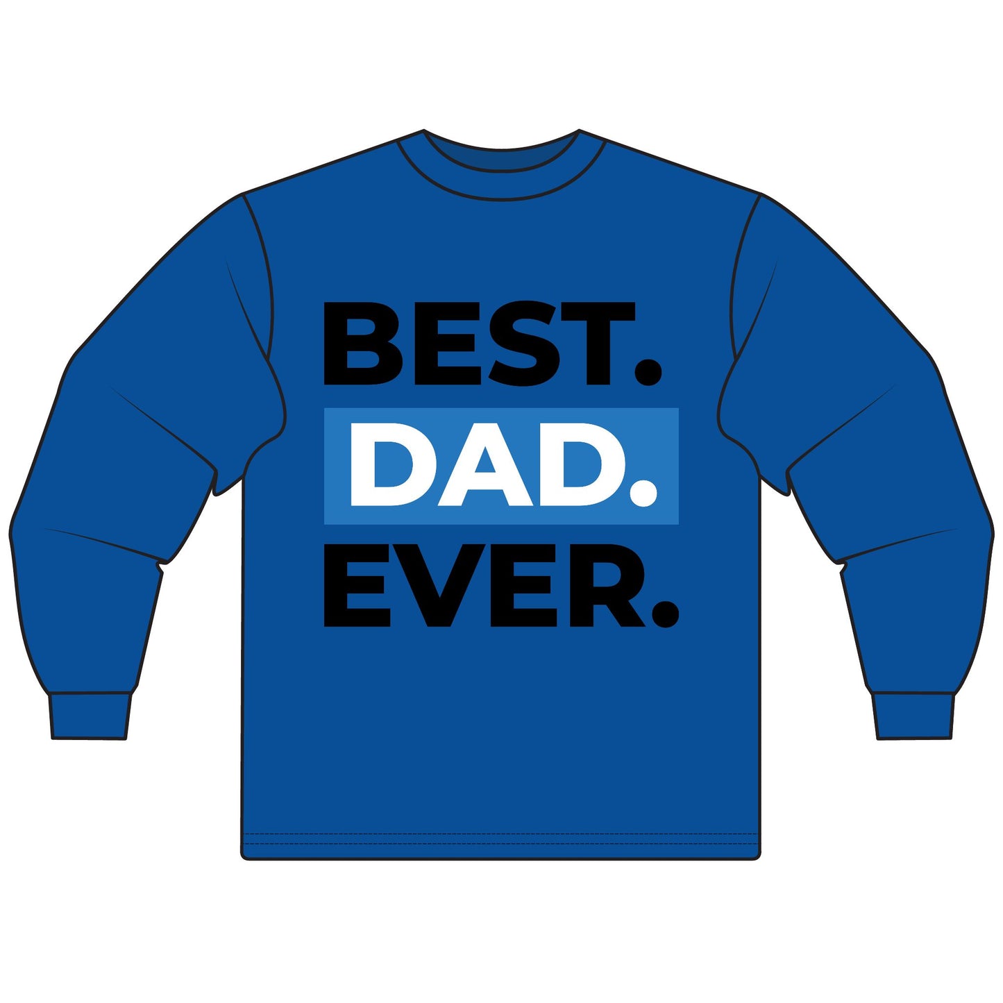 Best Dad Ever Unisex Long Sleeve T-Shirt - Perfect Gift for Father's Day