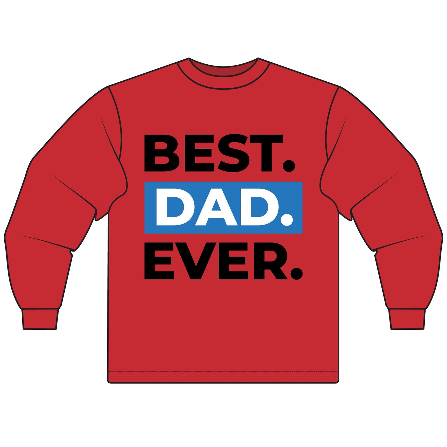 Best Dad Ever Unisex Long Sleeve T-Shirt - Perfect Gift for Father's Day